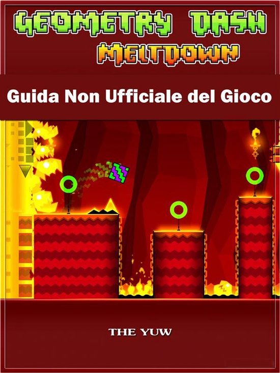 Geometry Dash Meltdown Guida Non Ufficiale Del Gioco - cover