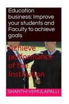 Education business: Improve your students and Faculty to achieve goals
