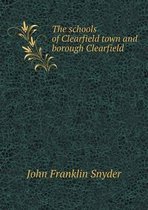 The schools of Clearfield town and borough Clearfield