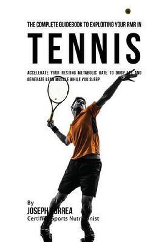 The Complete Guidebook to Exploiting Your RMR in Tennis - cover