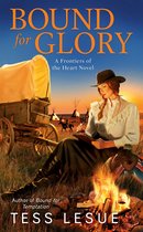 A Frontiers of the Heart novel 4 - Bound for Glory