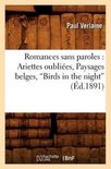 Litterature- Romances Sans Paroles: Ariettes Oubli�es, Paysages Belges, Birds in the Night (Ed.1891)