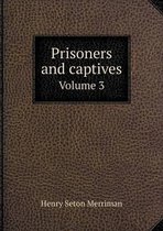 Prisoners and captives Volume 3