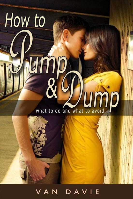 How to Pump and Dump chicks - What to do and what to avoid. - cover