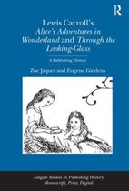 Lewis Carroll's Alice's Adventures in Wonderland and Through the Looking-Glass