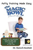 The Magic Bowl Parent's Guide: Potty Training Made Easy