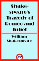 Shakespeare's Tragedy of Romeo and Juliet (Illustrated)