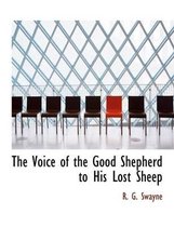 The Voice of the Good Shepherd to His Lost Sheep