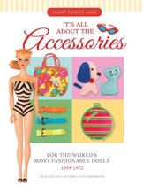 It"s All About the Accessories for the World"s Most Fashionable Dolls 1959-1972