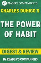 The Power of Habit by Charles Duhigg Digest & Review