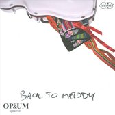 Opium Quartet: Back To Melody
