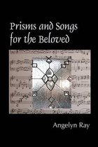 Prisms And Songs For The Beloved
