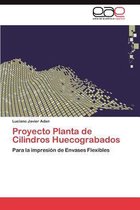 Proyecto Planta de Cilindros Huecograbados