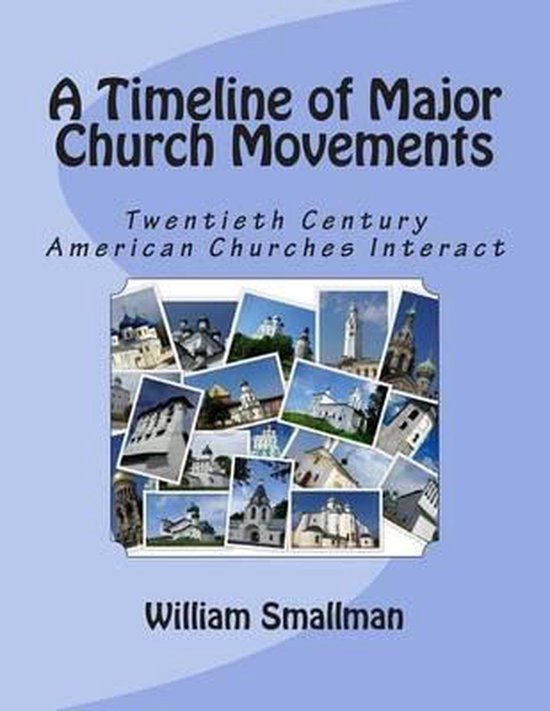 Timeline of Major Church Movements 9781514278635 William H Smallman D Miss Boeken