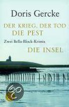 Der Krieg, der Tod, die Pest / Die Insel