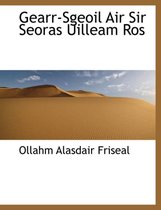 Gearr-Sgeoil Air Sir Seoras Uilleam Ros