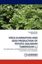 Virus Elimination and Seed Production of Potato (Solanum Tuberosum L.)