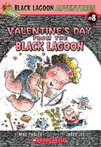 Black Lagoon Adventures 8 - Valentine's Day from the Black Lagoon (Black Lagoon Adventures #8)