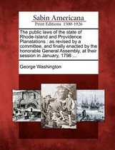 The Public Laws of the State of Rhode-Island and Providence Planatations