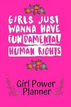 Girls Just Wanna Have Fundamental Human Rights Girl Power Planner