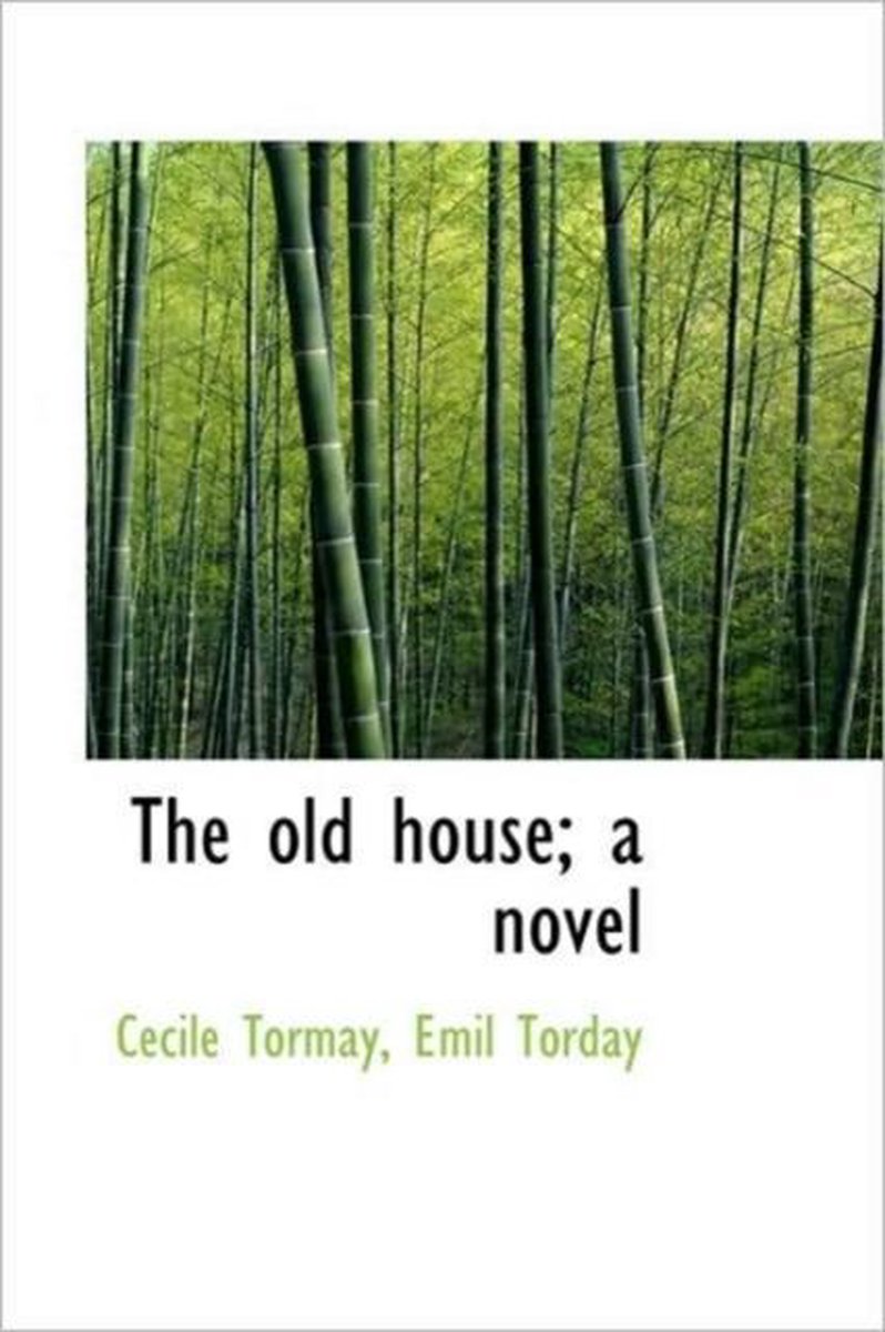 The Old House; A Novel - Ccile Tormay