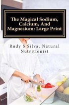 The Magical Sodium, Calcium, and Magnesium