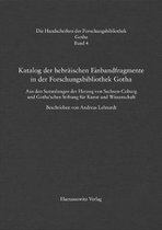 Katalog Der Hebraischen Einbandfragmente Der Forschungsbibliothek Gotha. Aus Den Sammlungen Der Herzog Von Sachsen-Coburg Und Gotha'schen Stiftung Fur Kunst Und Wissenschaft
