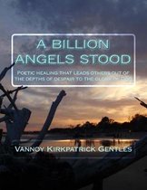 A Billion Angels Stood
