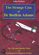 The Strange Case Of Dr. Bodkin Adams
