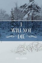 I Will Not Die