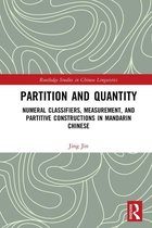 Routledge Studies in Chinese Linguistics - Partition and Quantity