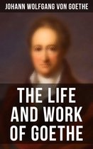 The Life and Work of Goethe