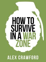 Collins Shorts 6 - How to Survive in a War Zone (Collins Shorts, Book 6)