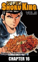 SUPER SHOKU KING, Chapter Collections 16 - SUPER SHOKU KING