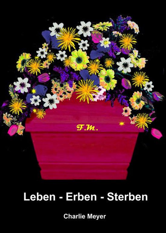  Leben - Erben - Sterben (ebook), Charlie Meyer 