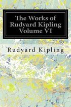 The Works of Rudyard Kipling Volume VI