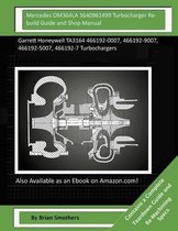 Mercedes OM364LA 3640961499 Turbocharger Rebuild Guide and Shop Manual
