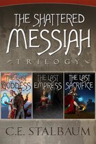 The Shattered Messiah Trilogy - The Complete Shattered Messiah Trilogy
