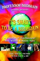 It's Smart to Be a Birdbrain