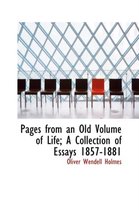 Pages from an Old Volume of Life; A Collection of Essays 1857-1881