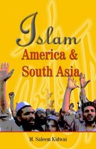 Islam, America & South Asia