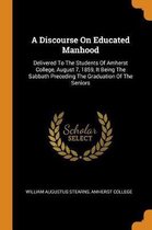 A Discourse on Educated Manhood