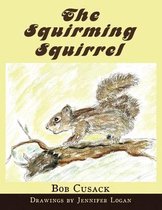 The Squirming Squirrel