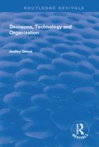 Routledge Revivals - Decisions, Technology and Organization