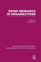 Doing Research in Organizations (Rle