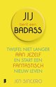 Jij bent een badass