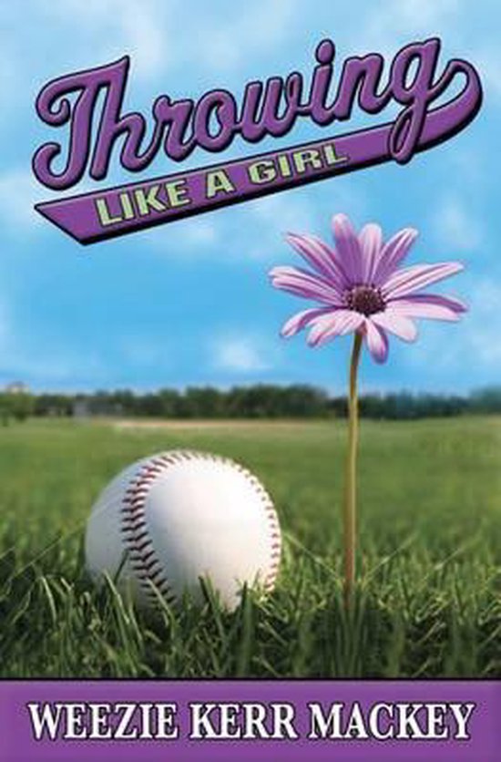 Throwing Like a Girl, Weezie Kerr Mackey 9780761456063 Boeken