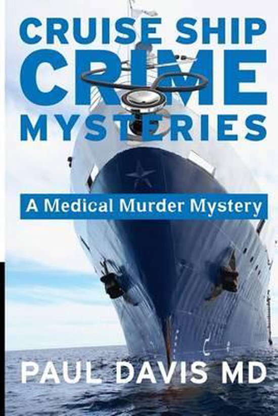 Cruise Ship Crime Mysteries Cruise Ship Crime Mysteries, Paul Davis Md