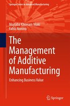 Springer Series in Advanced Manufacturing - The Management of Additive Manufacturing