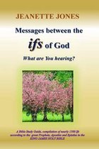 Messages between the ifs of God